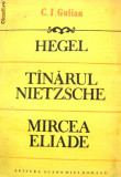 C. I. GULIAN - HEGEL, TINARUL NIETZSCHE, MIRECEA ELIADE,, Mircea Eliade