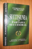 SUCCESIUNEA SI PARTAJUL SUCCESORAL - Corneliu Turianu - Pinguin Book 2004, 376p., Alta editura