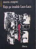 Viata pe insulele Lucs-Lucs-Santa Ferenc