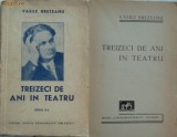 Vasile Brezeanu , Treizeci de ani in teatru , 1941 , prima editie, Alta editura