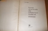 FORME STRUCTURALE ALE ARHITECTURII MODERNE - Curt Siegel - 1968, 309 p.