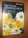 DICTIONAR DENDROFLORICOL - Milea Preda - 1989, 557 p.