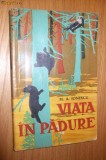 VIATA IN PADURE -- M. A. Ionescu -- 1962, 150 p. cu imagini si 5 planse color in text