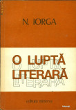 O LUPTA LITERARA - NICOLAE IORGA - vol.1