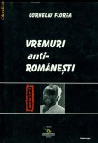 VREMURI anti-ROMANESTI - Corneliu FLOREA