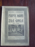 Fapte Mari in Zile Grele. 1917-1918 - General C. Gavanescul - 1921