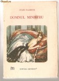 (C1056) DOMNUL MINISTRU DE JULES CLARETIE, EDITURA GRYPHON, BRASOV, 1991