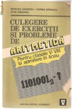 (C1049) CULEGERE DE EXERCITII SI PROBLEME DE ARITMETICA PENTRU CLASELE V-VIII SI ADMITERE IN LICEU DE PETRUTA SI STAN GAZDARU, DORINA BADESCU, 1993