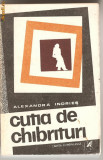 (C1092) CUTIA DE CHIBRITURI DE ALEXANDRA INDRIES, EDITURA CARTEA ROMANEASCA, BUCURESTI, 1987