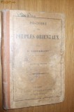 Histoire des PEUPLES ORIENTAUX - F. Lenormant - 196 p.; editie interbelica, Alta editura