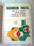 INDRUMATOR PRACTIC UZINAL SI DE LABORATOR PENTRU CONTROLUL PRECIZIEI DE PRELUCRARE IN CONSTRUCTIA DE MASINI ~ A.STURZU &amp;amp; GH.BADESCU