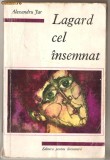 (C1098) LAGARD CEL INSEMNAT DE ALEXANDRU JAR, EL, BUCURESTI, 1966