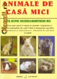 Margie Wil - Animale de casa mici. Totul despre cresterea mamiferelor mici