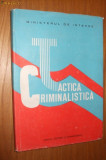 TACTICA CRIMINALISTICA - A. Constantin, Butoi Tudorel, Stancu E. -1989 , 290 p.