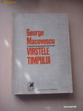 GEORGE MACOVESCU - VIRSTELE TIMPULUI, 1971, Alta editura