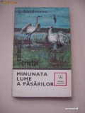 I. BORDEIANU - MINUNATA LUME A PASARILOR {Colectia CRISTAL}