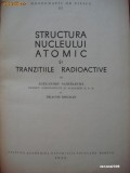 ALEXANDRU SANIELEVICI - STRUCTURA NUCLEULUI ATOMIC SI TRANZITIILE RADIOACTIVE