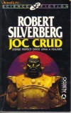 Robert Silverberg - Joc crud ( sf )