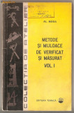 (C1155/6) METODE SI MIJLOACE DE VERIFICAT SI MASURAT DE AL. MOGA, EDITURA TEHNICA, BUCURESTI, 1973, 2 VOLUME