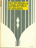 DICTIONAR DE LITERATURA ROMANA - Scriitori , reviste, curente