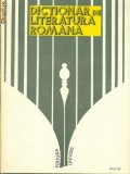 DICTIONAR DE LITERATURA ROMANA - Scriitori , reviste, curente