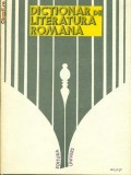 DICTIONAR DE LITERATURA ROMANA - Scriitori , reviste, curente