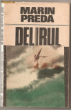 (C1147) DELIRUL DE MARIN PREDA, EDITURA CARTEA ROMANEASCA, BUCURESTI, 1987, EDITIA A III-A