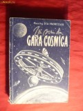 Maior Ing.D.St. Andreescu - Va scriu din Gara Cosmica -1959 Ed. Militara a MFA ,Prima Editie ,364 pag. cu ilustratii