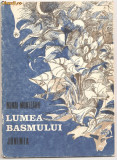 (C1130) LUMEA BASMULUI DE MIHAI MUNTEANU, EDITURA JUNIMEA, IASI, 1989, ILUSTRATII SI COPERTA : MIHAI MANCAS