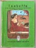 (C1182) ISABELLA, FRUMOASA REGINA A SPANIEI DE RAMON TOLEDO, EDITURA INTIM, BUCURESTI, 1991