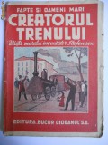 Cumpara ieftin CARTE VECHE-CREATORUL TRENULUI-VIATA INVENTATORULUI STEFENSON,EDITURA BUCUR CIOBANUL,BUCURESTI