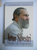 Cumpara ieftin CLEOPATRA LORINTIU-ARTUR SILVESTRI-VOCATIA CAII SINGURATICE,BUCURESTI,2009