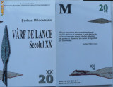 Serban Milcoveanu , Varf de lance , Secolul XX , Depozitii , 2006 , legionara, Alta editura