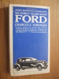 My Forty Yars with FORD - Charles E. Sorensen - 1966, 319 p. lb. engleza, Alta editura