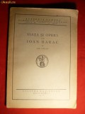Ioan Colan - Viata si Opera lui Ioan Barac - ed. 1928, Cu dedicatie si autograful autorului catre Dl. Barbu Lazareanu 83 pag + 6 Ilustratii