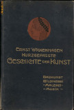 Ernst Wickenhagen - Kurzgefasste Geschichte der Kunst ( Scurta Istorie a Artei ) - 1906
