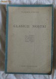 Vladimir Streinu Clasicii nosrtri I Odobescu Maiorescu Eminescu Creanga Cosbuc Casa Scoalelor 1943 prima editie