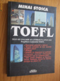 TOEFL Test of English as a Foreigh Language - Mihai Stoica - 2002, 296 p.