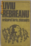 Liviu Rebreanu - Craisorul Horia &amp;amp; Ciuleandra, 1985, Alta editura