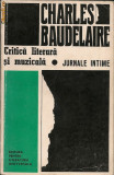 Baudelaire - Critica literara si muzicala / Jurnale intime