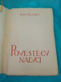 ION VLASIU-POVESTE CU NALUCI,PRIMA EDITIE,BUCURESTI 1941,CU AUTOGRAF