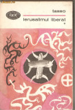 (C1287) IERUSALIMUL LIBERAT DE TASSO, EDITURA PENTRU LITERATURA, BUCURESTI, 1969, IN ROMANESTE DE AUREL COVACI