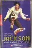 (C1272) MICHAEL JACKSON DE J. RANDY TARABORRELLI, EDITURA LITERA, BUCURESTI, 2009, MAGIE SI NEBUNIE 1958-2009