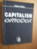 CAPITALISM ORTODOX - Viorel Roman - 1999, 451 p.