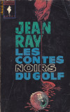 Carte in limba franceza: Jean Ray - Les contes noir du golf