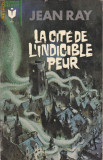 Carte in limba franceza: Jean Ray - La cite de l&#039;indicible peur