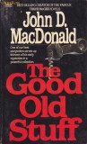 Carte in limba engleza: John D. MacDonald - The Good Old Stuff