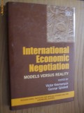 INTERNATIONAL ECONOMIC NEGOTIATION Models Versusu Reality - V. Kremenyuk - 2000, Alta editura