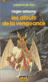 Carte in limba franceza: Roger Zelazny - Les atouts de la vengeance ( S.F. )