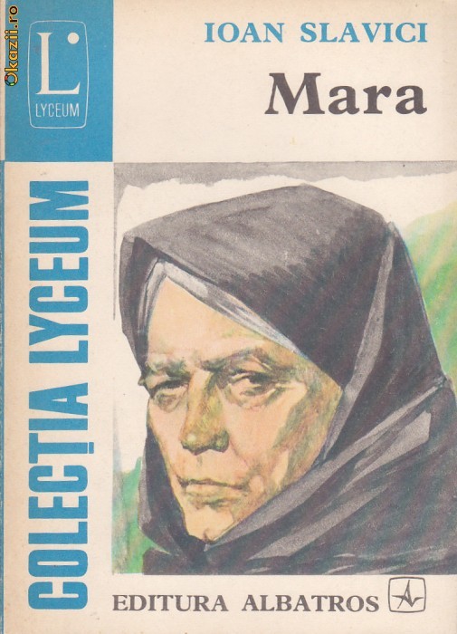 Unde Locuia Mara De Ioan Slavici IOAN SLAVICI - MARA | arhiva Okazii.ro
